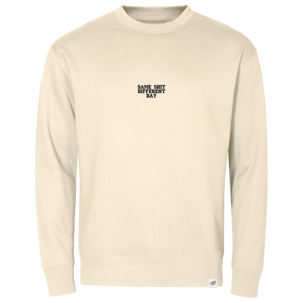 Crewneck "SAME SHIT DIFFERENT DAY"