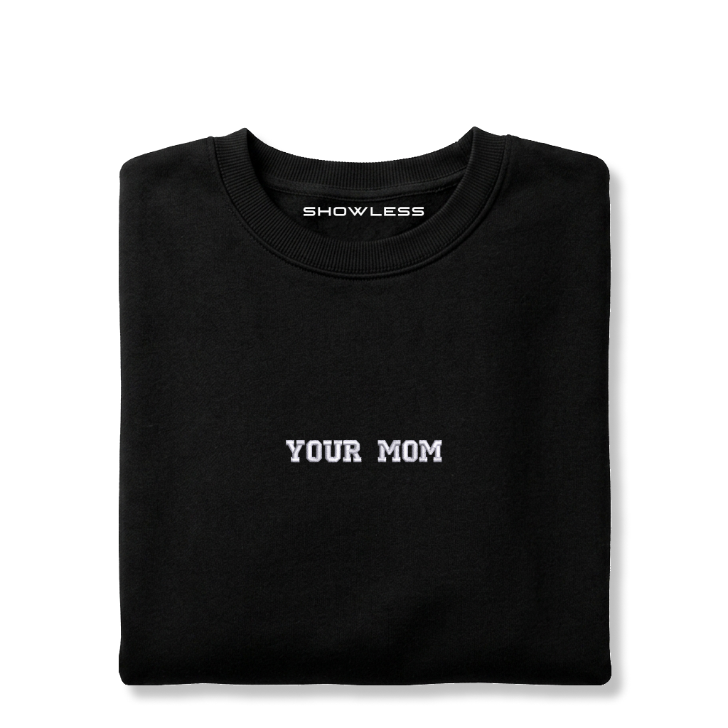 Crewneck "YOUR MOM"