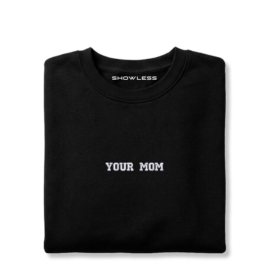 Crewneck "YOUR MOM"