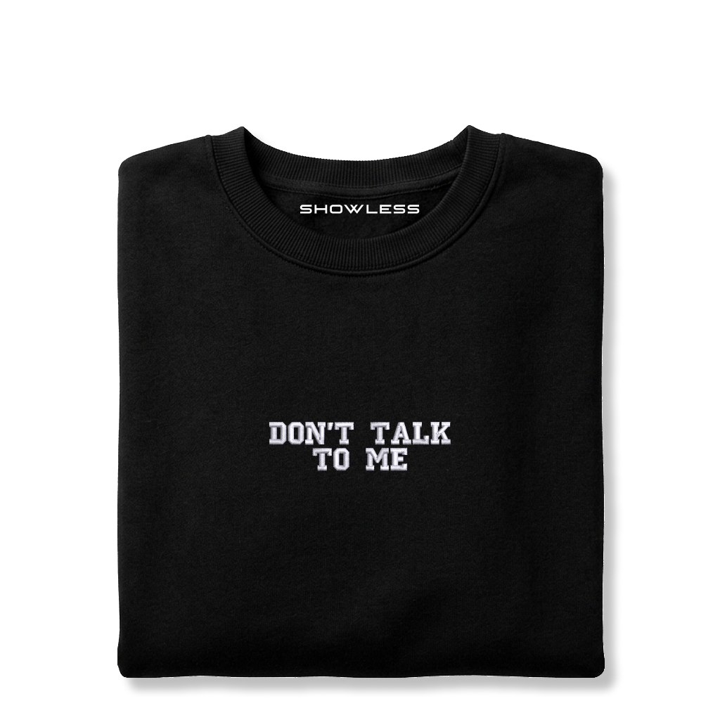 Crewneck "DON'T TALK TO ME"