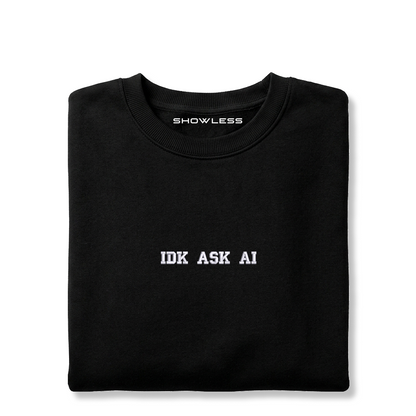 Crewneck "IDK ASK AI"