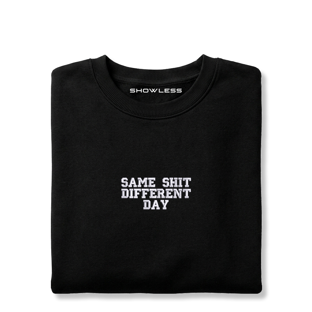 Crewneck "SAME SHIT DIFFERENT DAY"