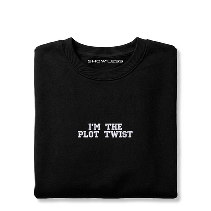 Crewneck "I'M THE PLOT TWIST"