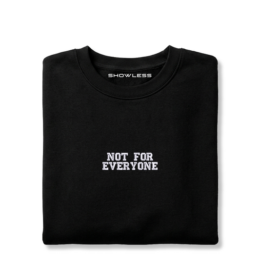 Crewneck "NOT FOR EVERYONE"
