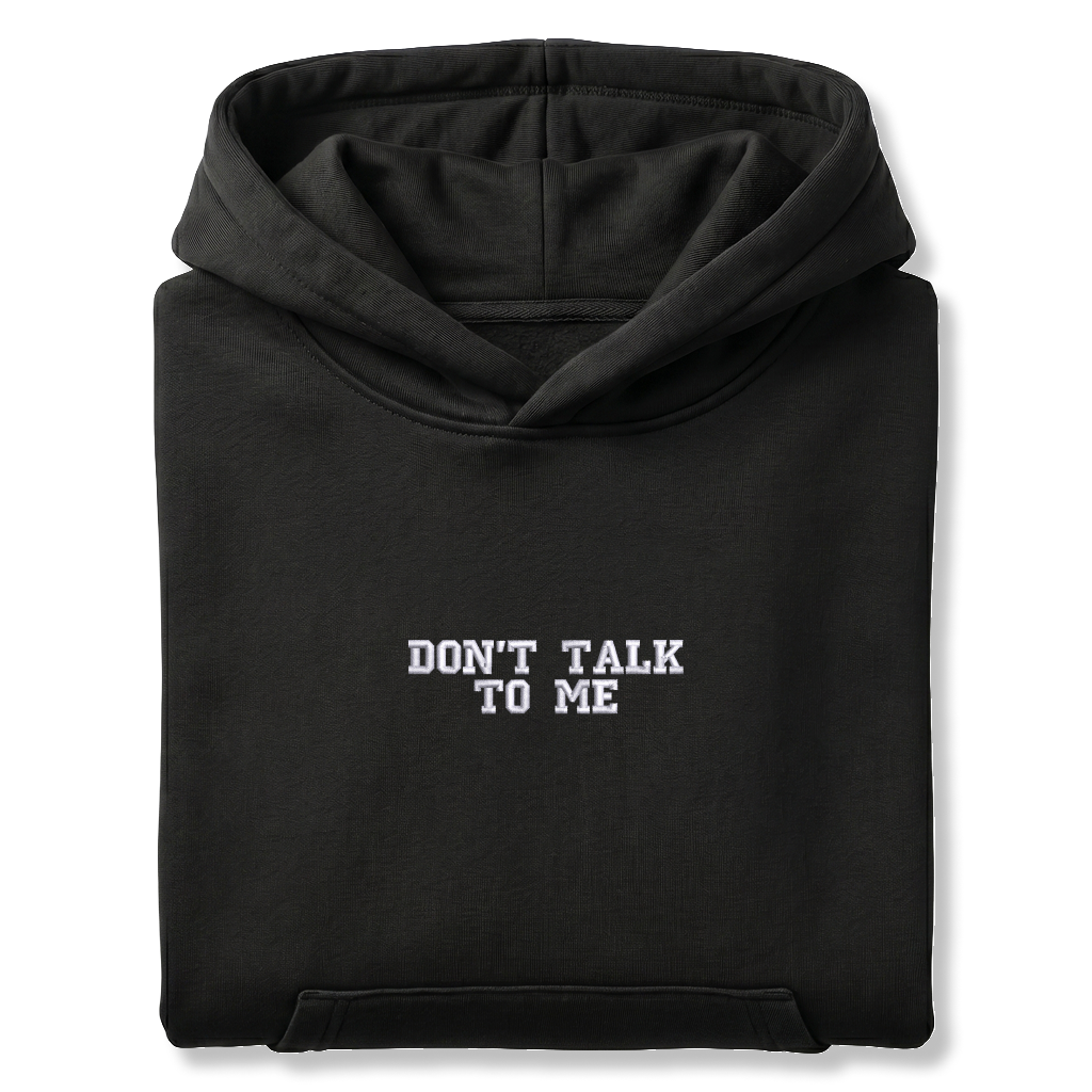 Standart Hoodie "DON'T TALK TO ME"
