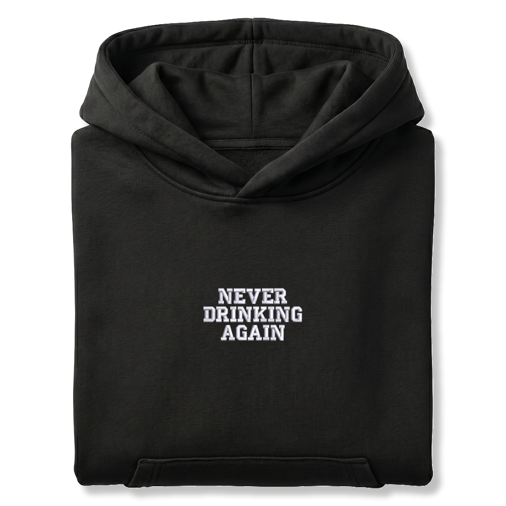 Standart Hoodie "NEVER DRINKING AGAIN"
