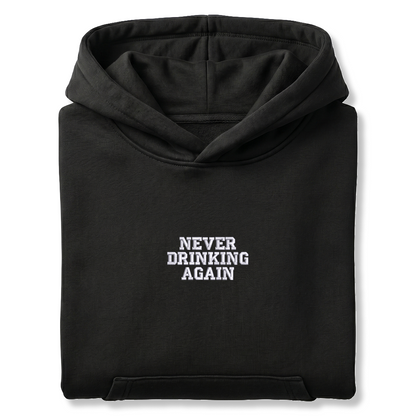 Standart Hoodie "NEVER DRINKING AGAIN"