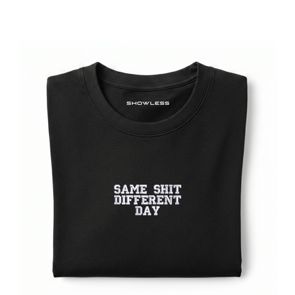 Standart T-shirt "SAME SHIT DIFFERENT DAY"