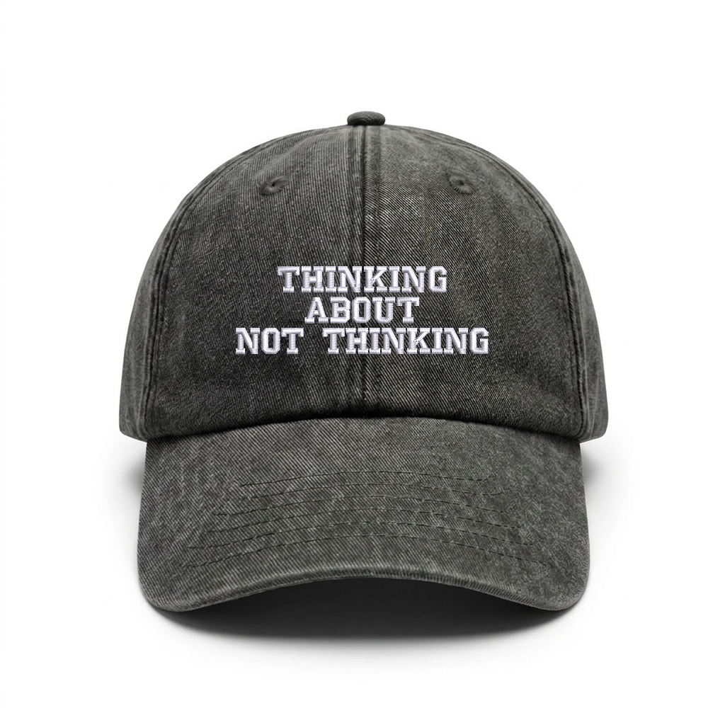 Vintage cap "THINKING ABOUT NOT THINKING"