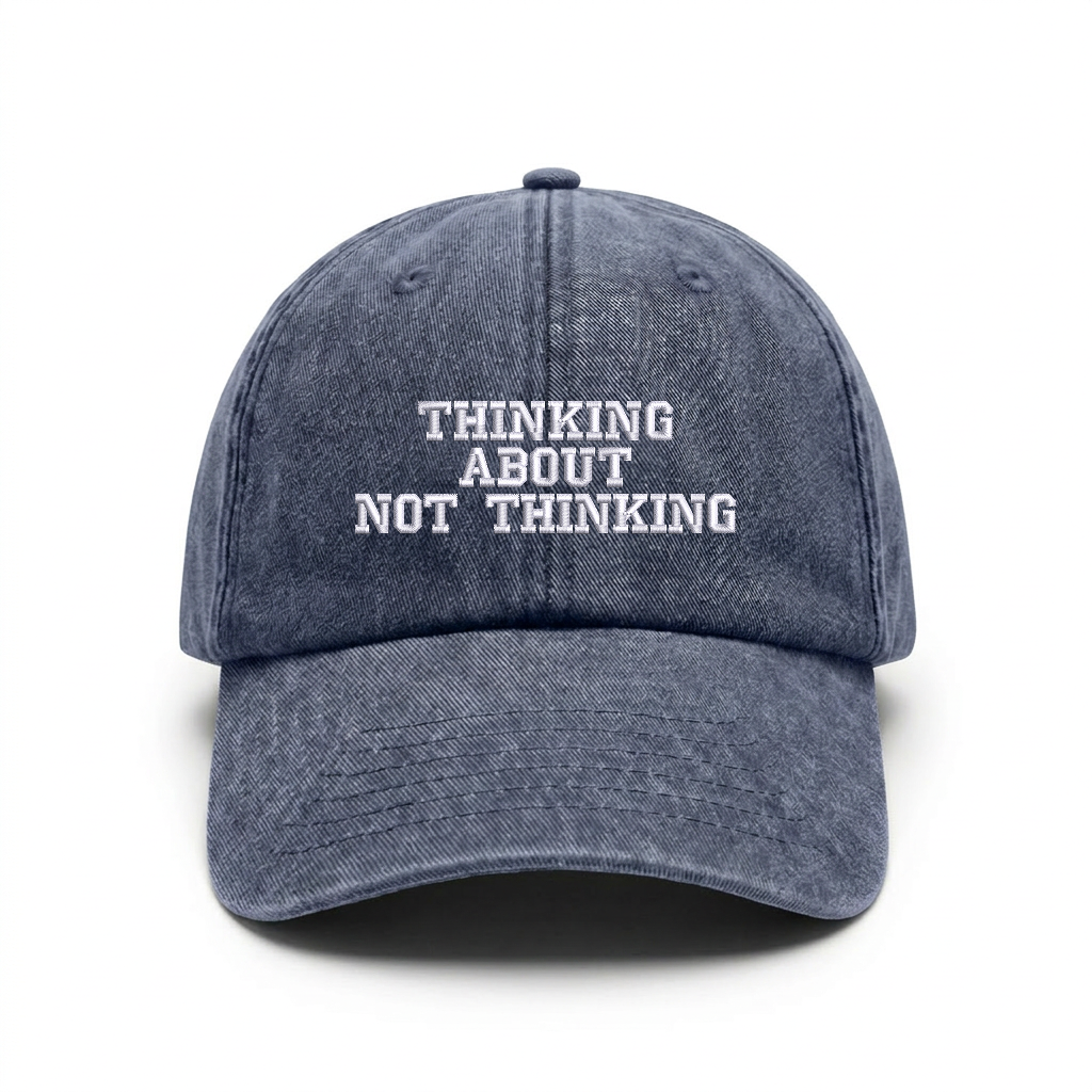 Vintage cap "THINKING ABOUT NOT THINKING"