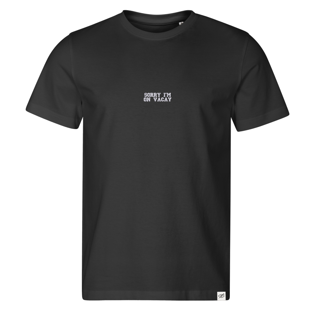 Standart T-shirt "SORRY I'M ON VACAY"