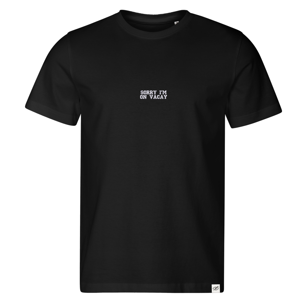 Standart T-shirt "SORRY I'M ON VACAY"
