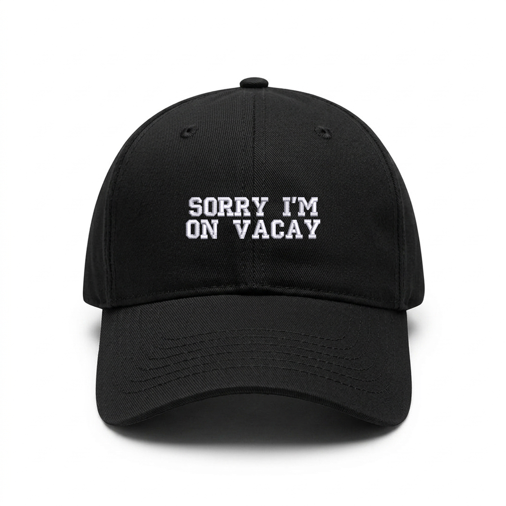Standart cap "SORRY I'M ON VACAY"