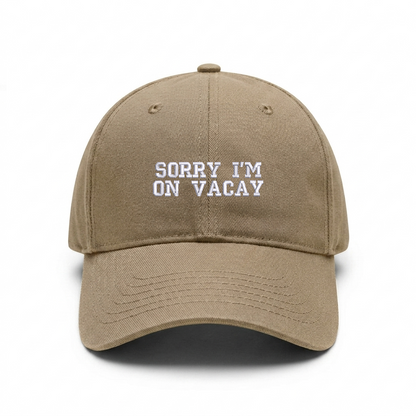 Standart cap "SORRY I'M ON VACAY"
