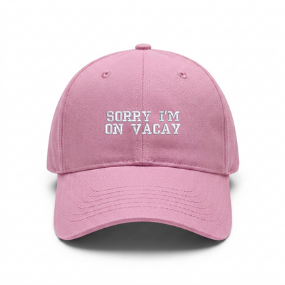 Standart cap "SORRY I'M ON VACAY"