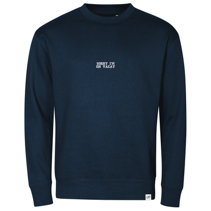 Crewneck "SORRY I'M ON VACAY"