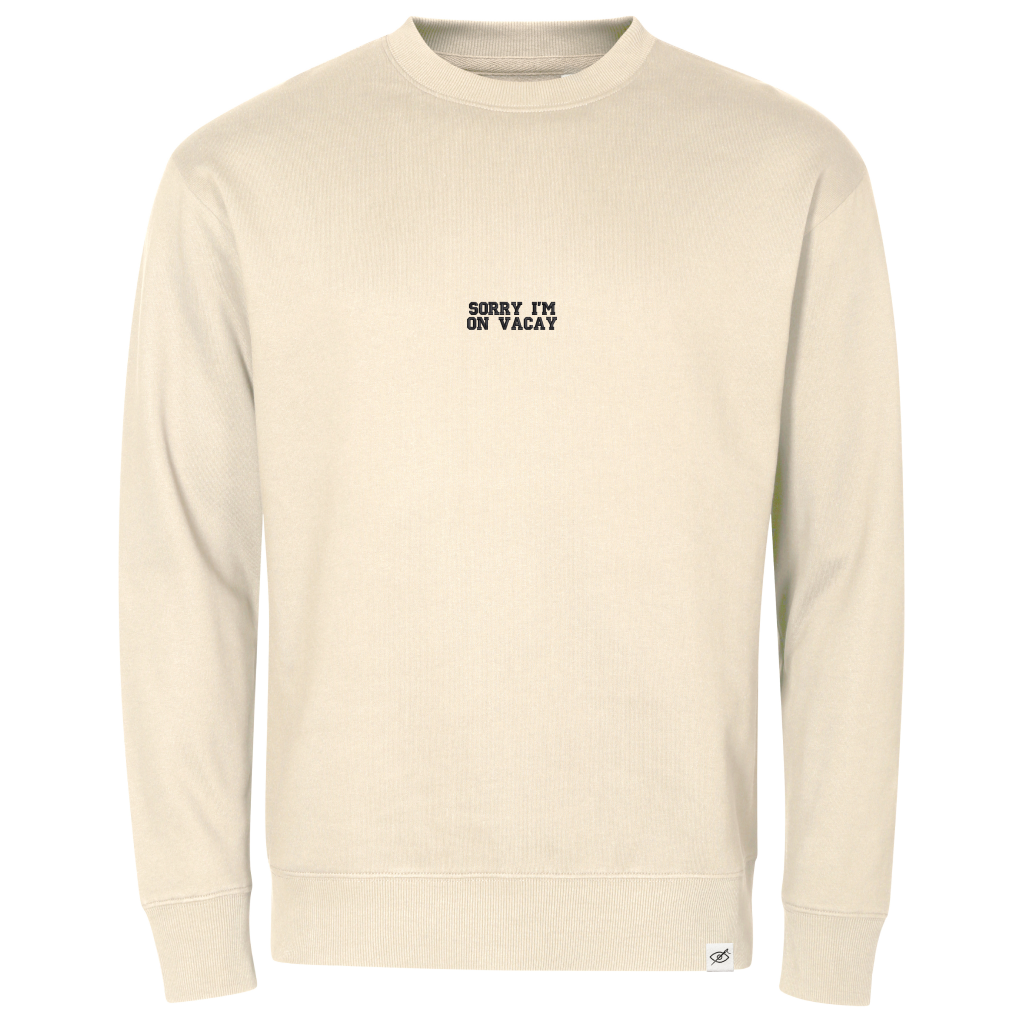 Crewneck "SORRY I'M ON VACAY"