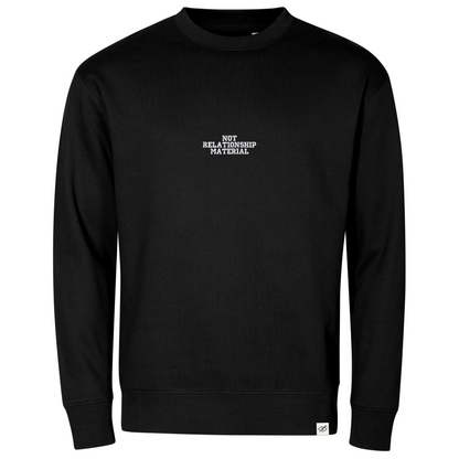Crewneck "NOT RELATIONSHIP MATERIAL"