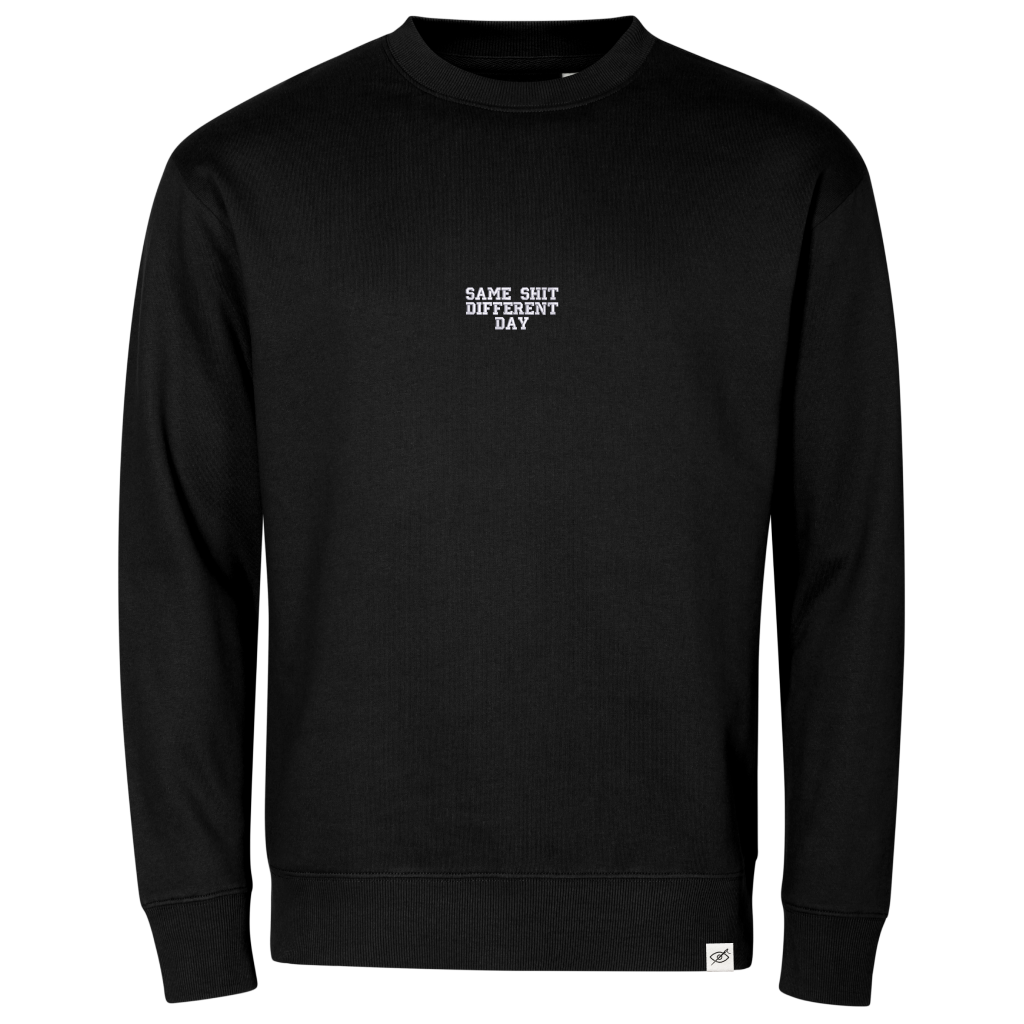 Crewneck "SAME SHIT DIFFERENT DAY"