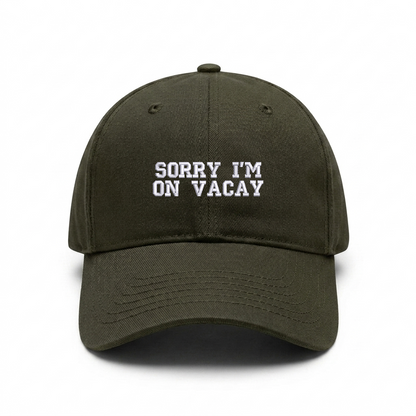 Standart cap "SORRY I'M ON VACAY"