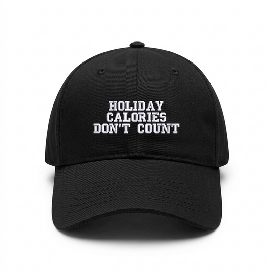 Standard cap HOLIDAY CALORIES DON'T COUNT – funny food cap SHOWLESS